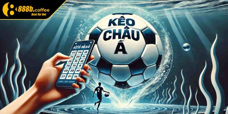 Kèo châu Á 888B là gì?